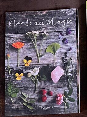 Ltd Ed Plants are Magic/Vol 4/For Makers, Dreamers & Plant Lovers/First Edition